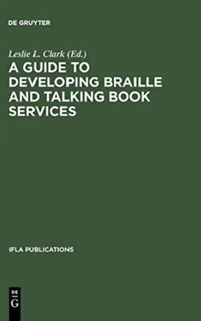A Guide to Developing Braille and Talking Book Services (English, Leslie L. Clark | Dina N. Bedi | John M. Gill)