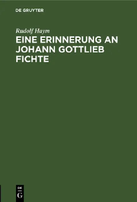 Eine Erinnerung an Johann Gottlieb Fichte (English, Rudolf Haym)