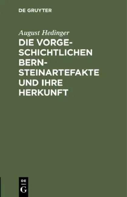 Die Vorgeschichtlichen Bernsteinartefakte Und Ihre Herkunft (English, August Hedinger)
