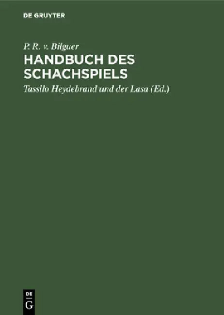 Handbuch des Schachspiels (English, P. R. V. Bilguer | Tassilo Heydebrand Und Der Lasa)