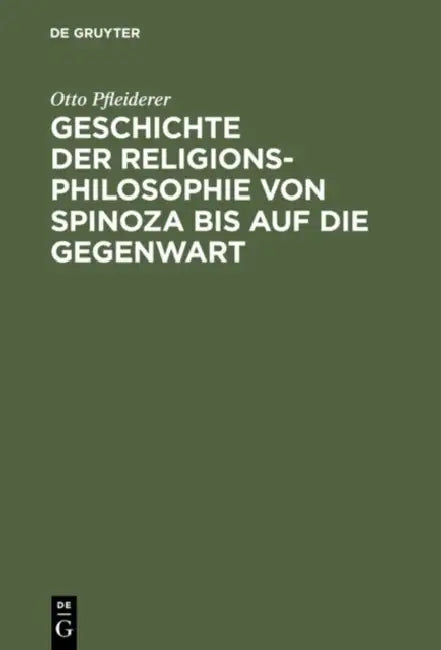 Geschichte Der Religionsphilosophie Von Spinoza Bis Auf Die Gegenwart (English, Otto Pfleiderer)