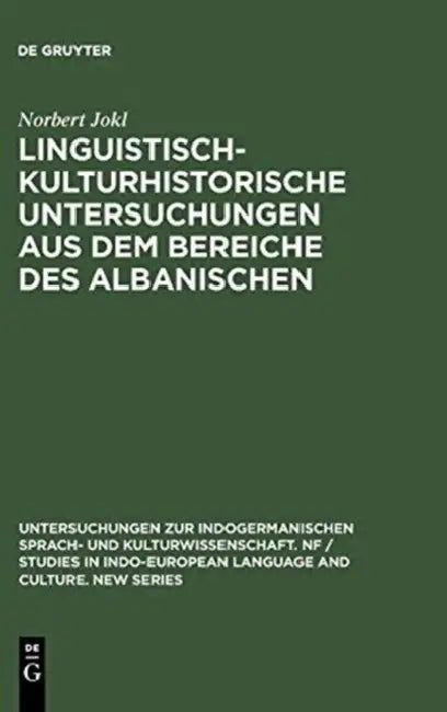 Linguistisch-Kulturhistorische Untersuchungen Aus Dem Bereiche Des Albanischen (English, Norbert Jokl)