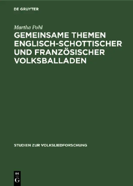 Gemeinsame Themen Englisch-Schottischer Und Französischer Volksballaden (English, Martha Pohl)
