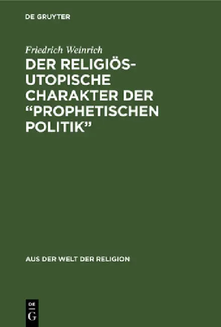 Der religiös-utopische Charakter der "prophetischen Politik" (English, Friedrich Weinrich)