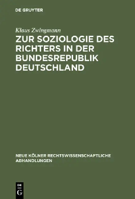 Zur Soziologie Des Richters in Der Bundesrepublik Deutschland (English, Klaus Zwingmann)