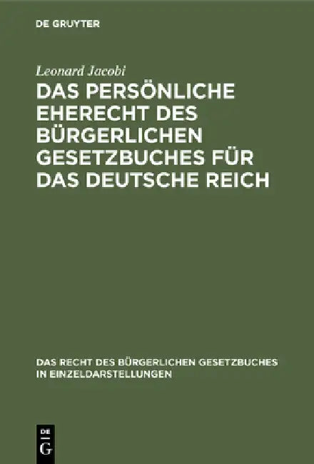 Das persönliche Eherecht des Bürgerlichen Gesetzbuches für das Deutsche Reich (English, Leonard Jacobi)
