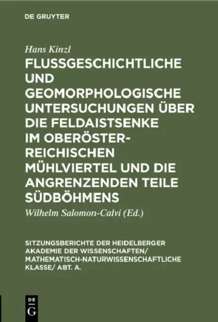 Flußgeschichtliche Und Geomorphologische Untersuchungen Über Die Feldaistsenke Im Oberösterreichisch (English, Hans Kinzl | Wilhelm Salomon-Calvi)