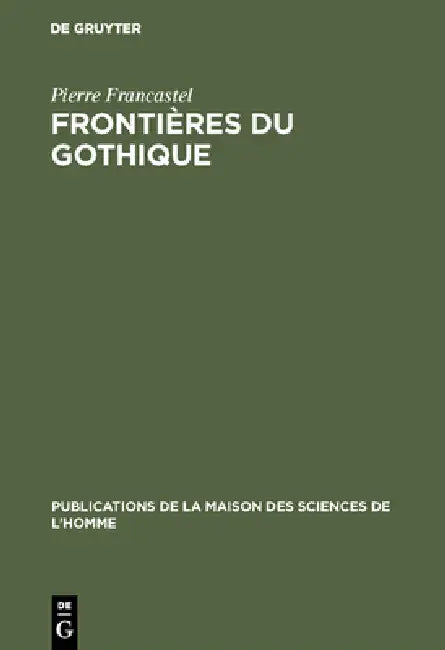 Frontières du gothique (English, Pierre Francastel)