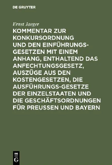 Kommentar Zur Konkursordnung Und Den Einführungsgesetzen Mit Einem Anhang, Enthaltend Das Anfechtung (English, Ernst Jaeger)
