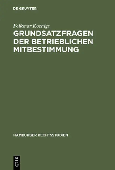 Grundsatzfragen der betrieblichen Mitbestimmung (English, Folkmar Koenigs)