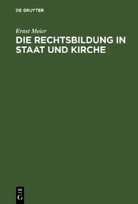 Die Rechtsbildung in Staat und Kirche (English, Ernst Meier)