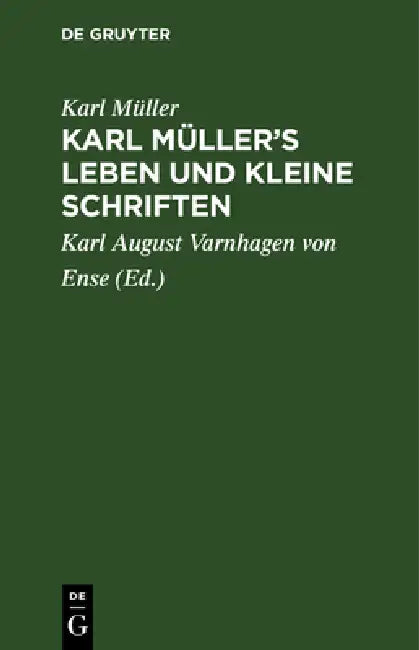 Karl Müller's Leben und kleine Schriften (English, Karl Müller | Karl August Varnhagen Von Ense)