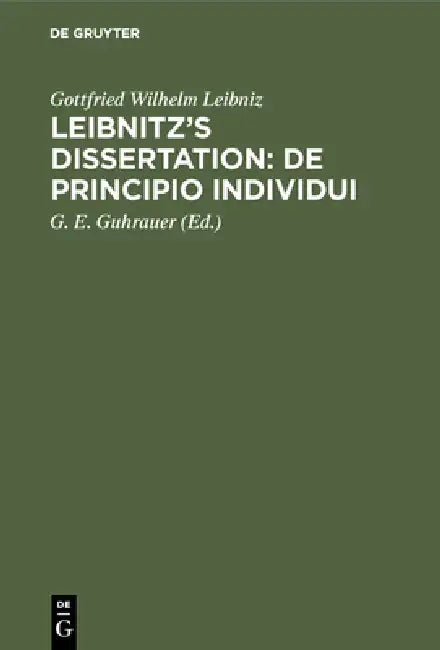 Leibnitz's Dissertation (English, Gottfried Wilhelm Leibniz | G. E. Guhrauer)