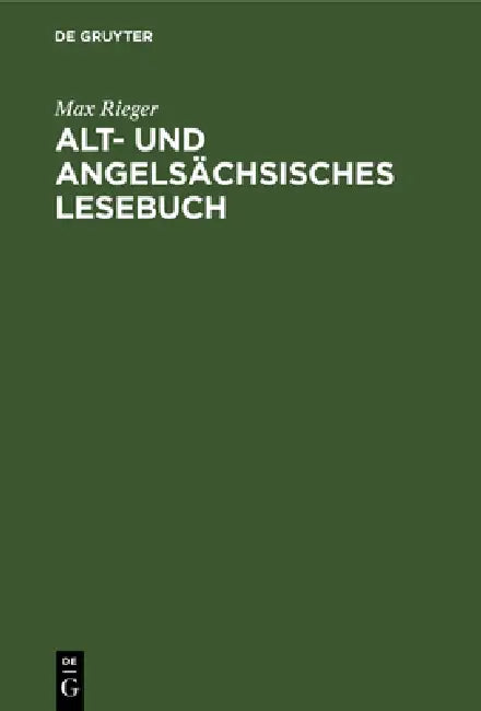Alt- Und Angelsächsisches Lesebuch (English, Max Rieger)