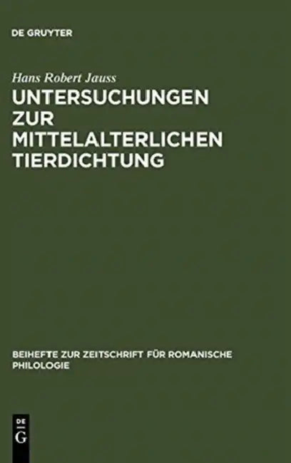 Untersuchungen Zur Mittelalterlichen Tierdichtung (English, Hans Robert Jauss)