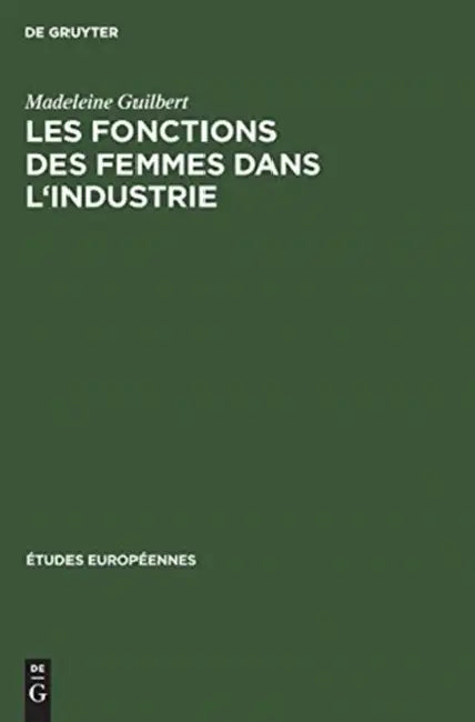 Les fonctions des femmes dans l'industrie (English, Madeleine Guilbert)
