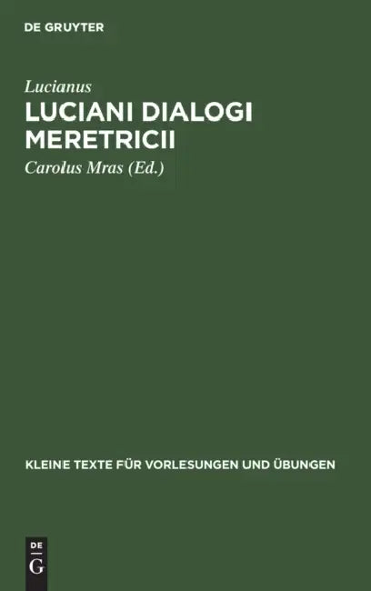 Luciani Dialogi Meretricii (English, Lucianus | Carolus Mras)