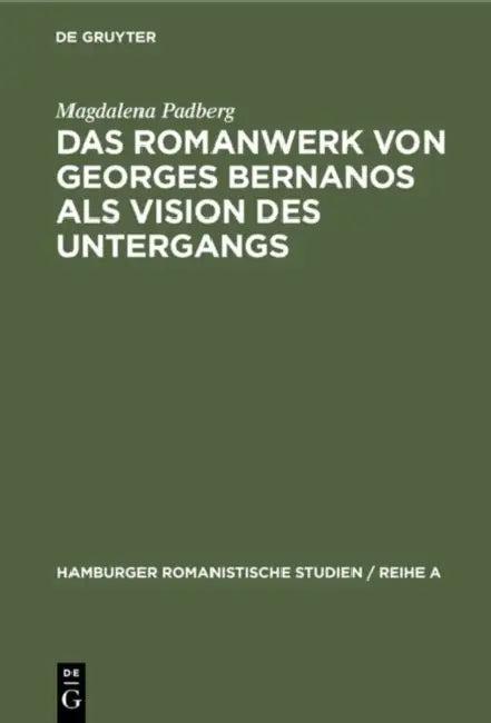 Das Romanwerk von Georges Bernanos als Vision des Untergangs (English, Magdalena Padberg)