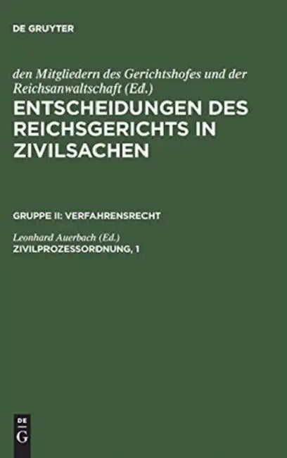 Entscheidungen des Reichsgerichts in Zivilsachen, Zivilprozessordnung, 1 (English, Leonhard Auerbach)