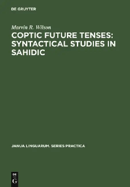 Coptic Future Tenses (English, Marvin R. Wilson)