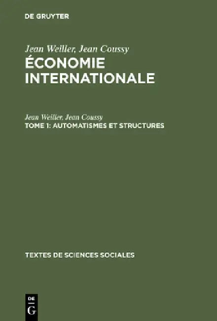 Économie internationale, Tome 1, Automatismes et structures (English, Jean Weiller | Jean Coussy)
