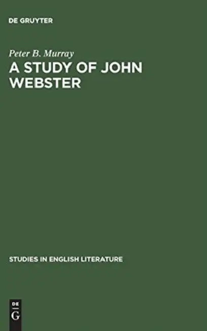 A Study of John Webster (English, Peter B. Murray)