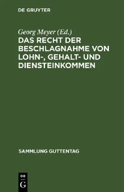 Das Recht Der Beschlagnahme Von Lohn-, Gehalt- Und Diensteinkommen (English, Georg Meyer)