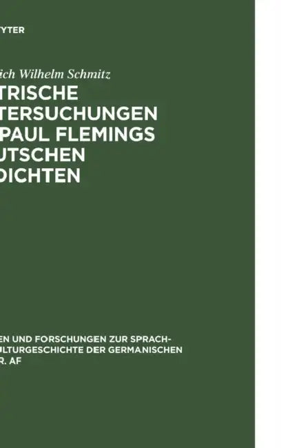 Metrische Untersuchungen Zu Paul Flemings Deutschen Gedichten (English, Friedrich Wilhelm Schmitz)