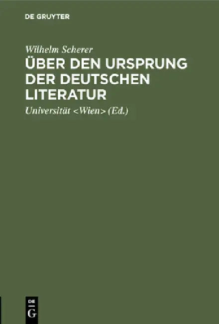Über den Ursprung der deutschen Literatur (English, Wilhelm Scherer | Universität)