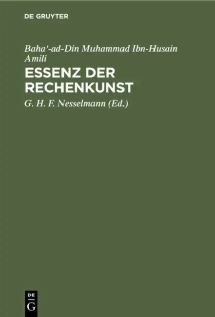 Essenz Der Rechenkunst (English, Baha'-Ad-Din Muhammad Ibn-Husain Amili | G. H. F. Nesselmann)
