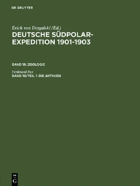 Deutsche Südpolar-Expedition 1901-1903, Band 10/Teil 1, Die Aktinien (English, Ferdinand Pax)