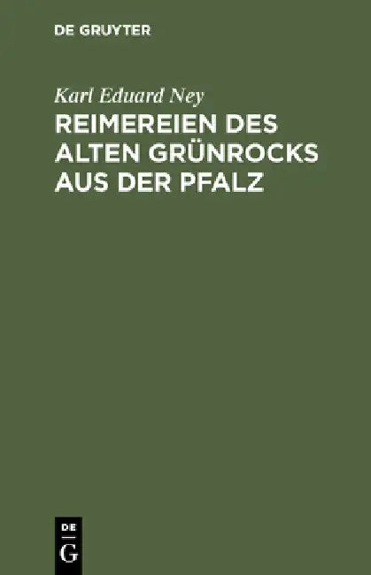 Reimereien des alten Grünrocks aus der Pfalz (English, Karl Eduard Ney)