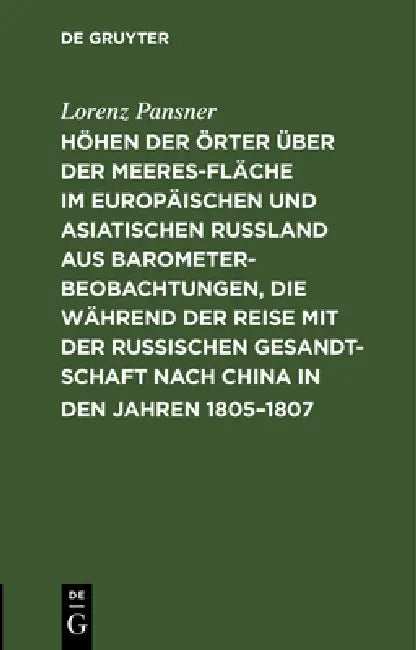 Höhen Der Örter Über Der Meeresfläche Im Europäischen Und Asiatischen Rußland Aus Barometer-Beobacht (English, Lorenz Pansner)