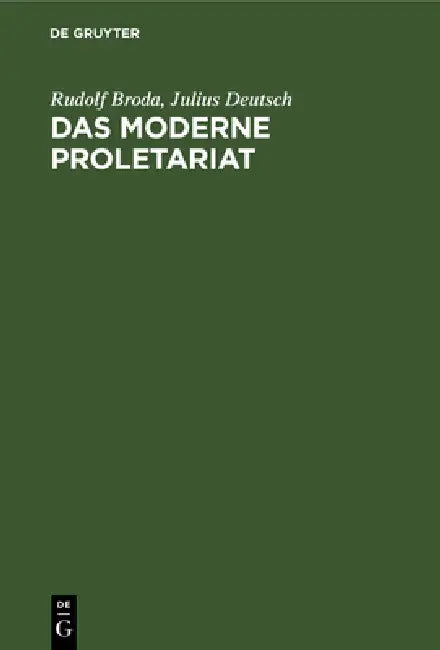 Das Moderne Proletariat (English, Rudolf Broda | Julius Deutsch)