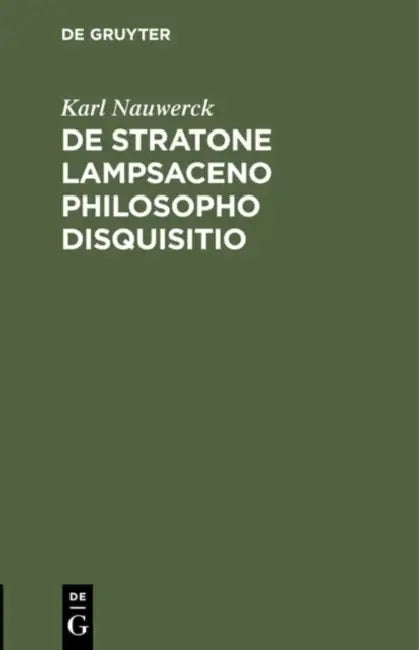 De Stratone Lampsaceno philosopho disquisitio (English, Karl Nauwerck)