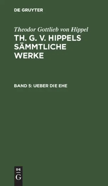 Ueber Die Ehe (English, Theodor Gottlieb Von Hippel)