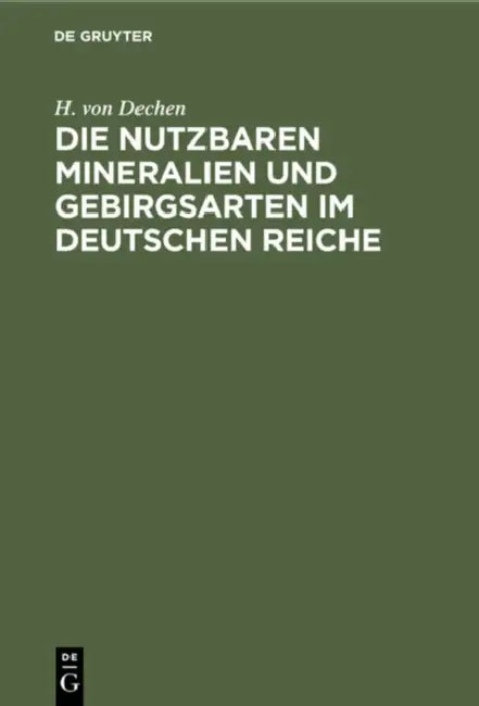 Die Nutzbaren Mineralien Und Gebirgsarten Im Deutschen Reiche (English, H. Von Dechen)