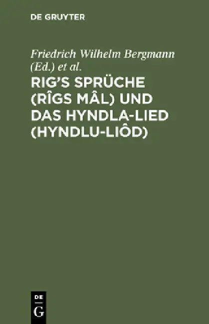 Rig's Sprüche (Rîgs Mâl) und das Hyndla-Lied (Hyndlu-Liôd) (English, Friedrich Wilhelm Bergmann | Saemund)