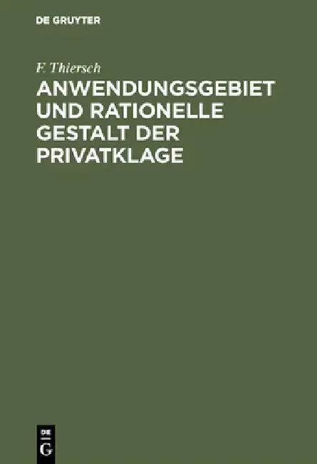 Anwendungsgebiet und rationelle Gestalt der Privatklage (English, F. Thiersch)