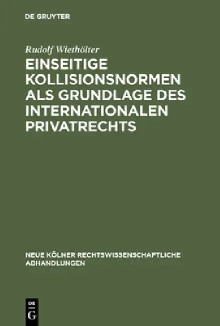 Einseitige Kollisionsnormen als Grundlage des Internationalen Privatrechts (English, Rudolf Wiethölter)