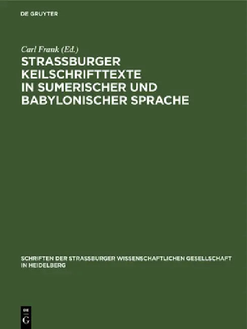 Straßburger Keilschrifttexte in sumerischer und babylonischer Sprache (English, Carl Frank)