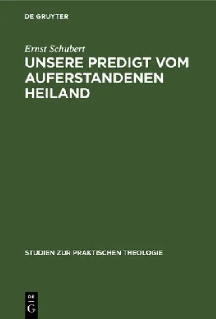Unsere Predigt Vom Auferstandenen Heiland (English, Ernst Schubert)