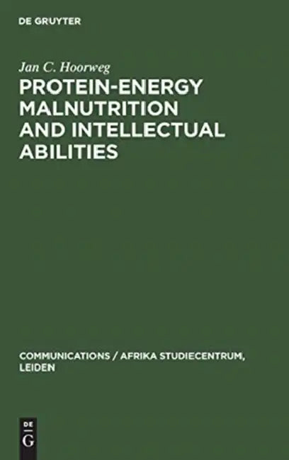 Protein-energy malnutrition and intellectual abilities (English, Jan C. Hoorweg)
