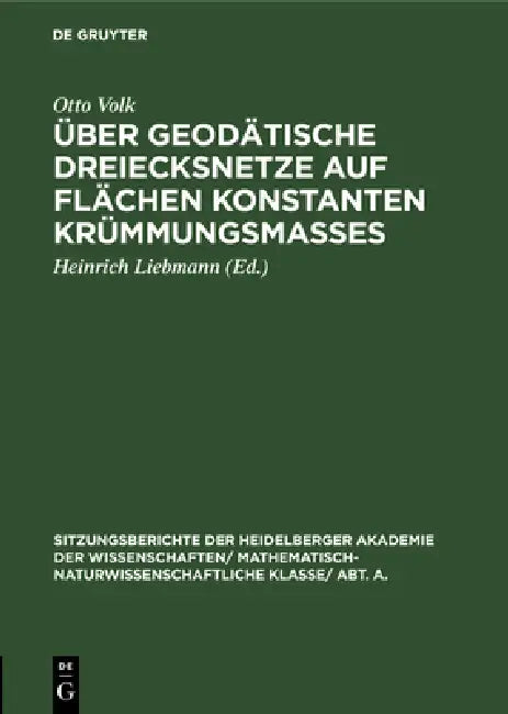 Über Geodätische Dreiecksnetze Auf Flächen Konstanten Krümmungsmaßes (English, Otto Volk | Heinrich Liebmann)