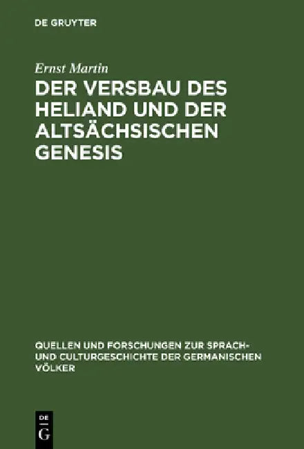 Der Versbau Des Heliand Und Der Altsächsischen Genesis (English, Ernst Martin)