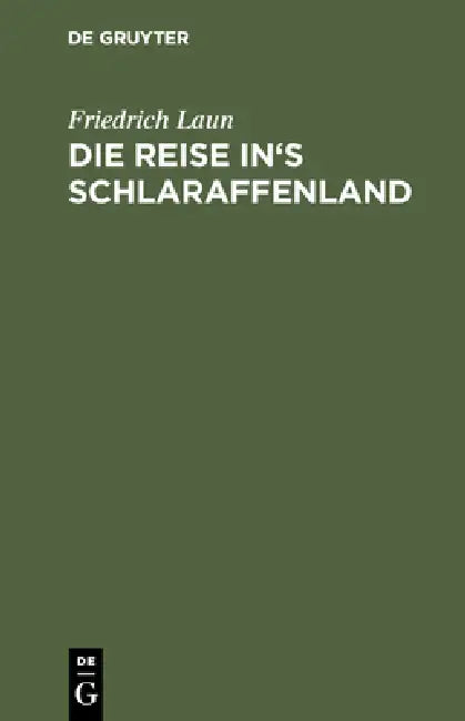 Die Reise In's Schlaraffenland (English, Friedrich Laun)
