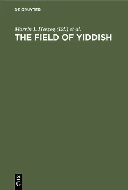 The Field of Yiddish (English, Marvin I. Herzog | Wita Ravid | Uriel Weinreich)