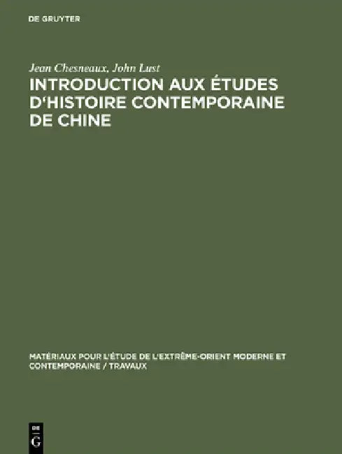 Introduction aux études d'histoire contemporaine de Chine (English, Jean Chesneaux | John Lust)