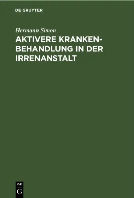 Aktivere Krankenbehandlung in der Irrenanstalt (English, Hermann Simon)