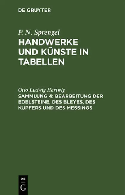 Bearbeitung Der Edelsteine, Des Bleyes, Des Kupfers Und Des Meßings (English, Otto Ludwig Hartwig)